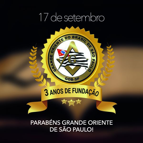 3 ANOS DE FUNDAÇÃO DO GRANDE ORIENTE DO BRASIL DE SÃO PAULO