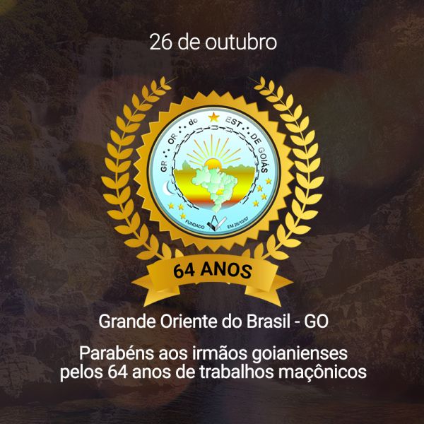 GOB-GO, 64 ANOS DE LUTA PELA LIBERDADE, IGUALDADE E FRATERNIDADE GOB-GO, 64 ANOS DE LUTA PELA LIBERDADE, IGUALDADE E FRATERNIDADE