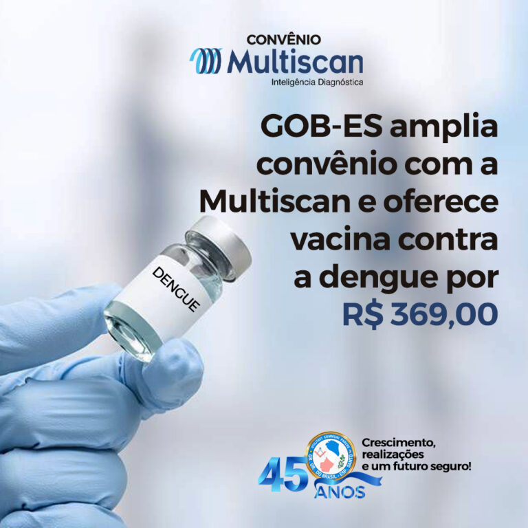 GOB-ES amplia convênio com a Multiscan e oferece desconto na vacina contra a dengue